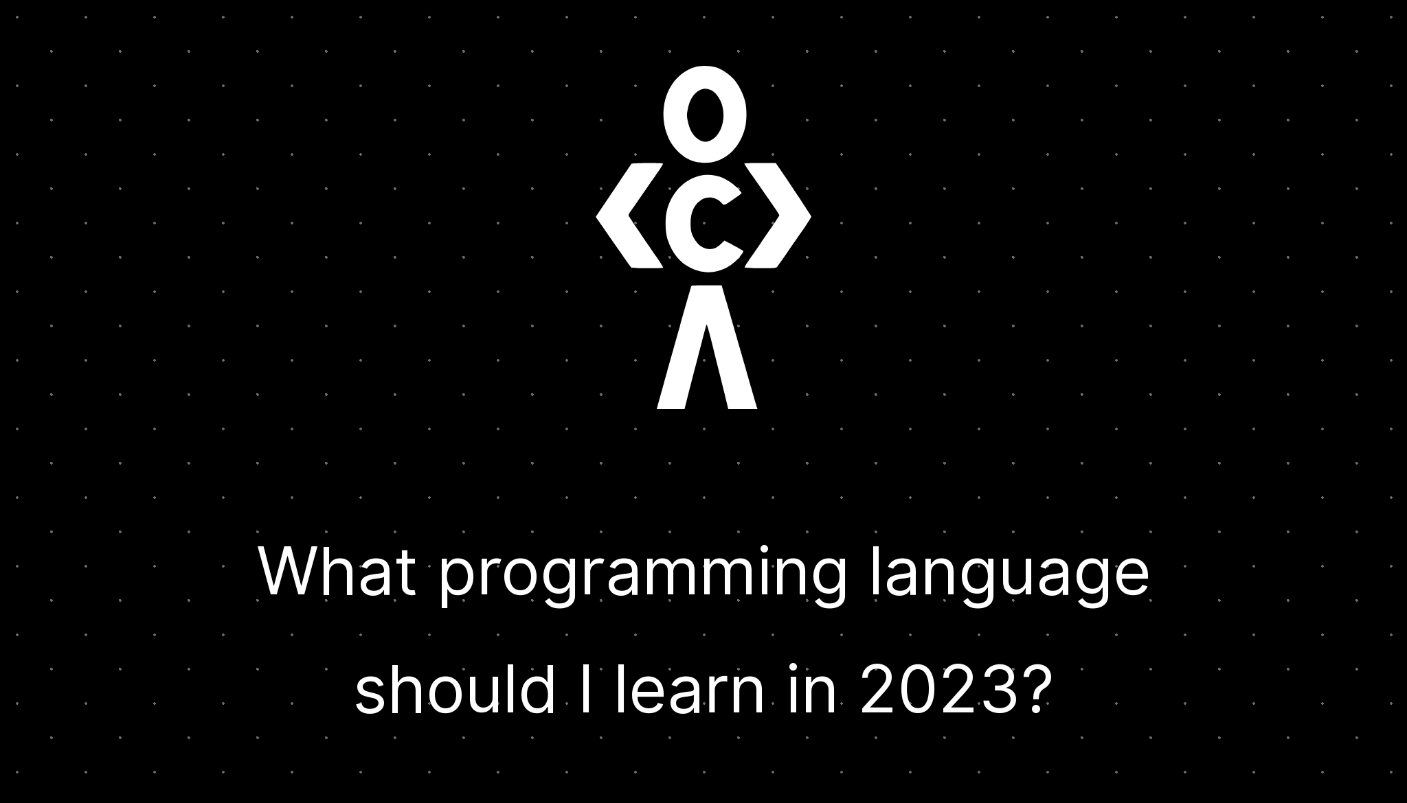 what-programming-language-should-i-learn-in-2023